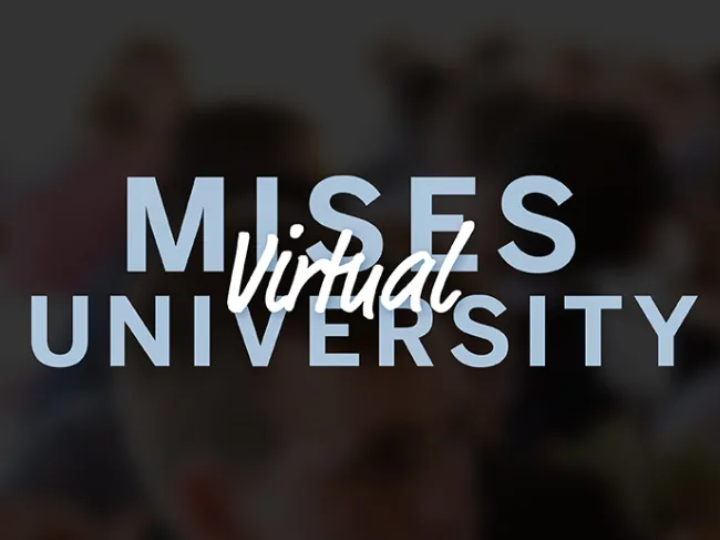 Virtual Mises University 2020